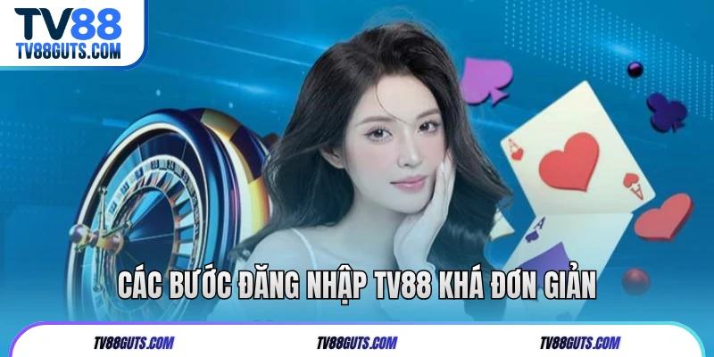 Các bước đăng nhập TV88 khá đơn giản