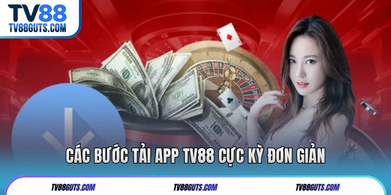 3 Bước Tải App TV88 An Toàn Và Nhanh Chóng Để Trải Nghiệm 8 Các bước tải app TV88 cực kỳ đơn giản