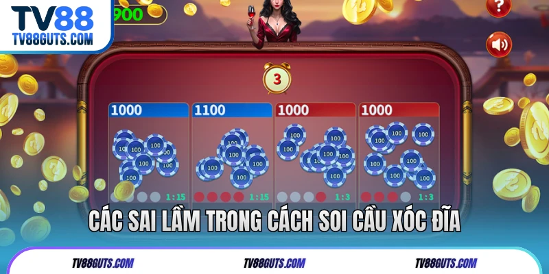 Các sai lầm trong cách soi cầu xóc đĩa