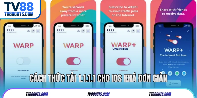 Cách thức tải 1.1.1.1 cho iOS khá đơn giản
