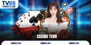 Casino TV88 - Đắm Chìm Vào Các Ván Chơi Chuẩn Sòng Bài