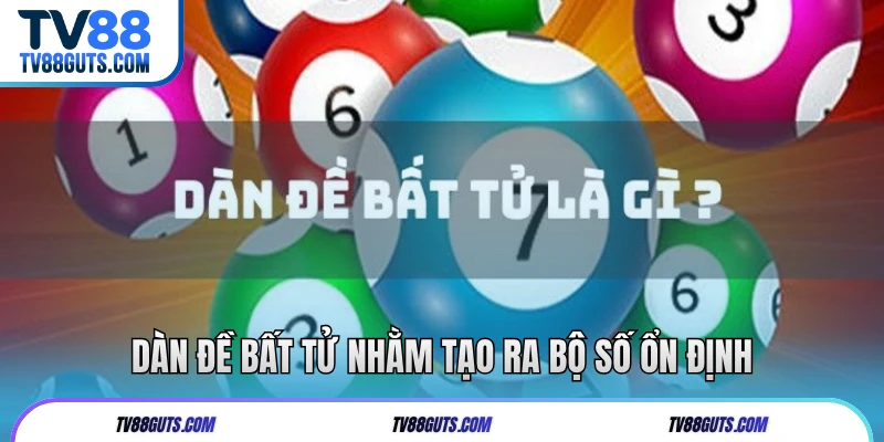Dàn đề bất tử nhằm tạo ra bộ số ổn định