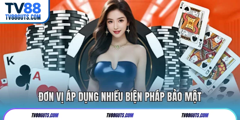 Đơn vị áp dụng nhiều biện pháp bảo mật