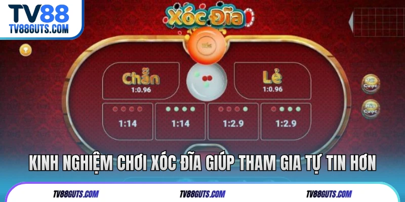 Kinh nghiệm chơi xóc đĩa giúp tham gia tự tin hơn