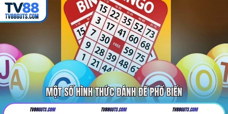 Lô Đề Là Gì? Tổng Hợp Các Cách Chơi Phổ Biến Tại TV88 6 Một số hình thức đánh đề phổ biến