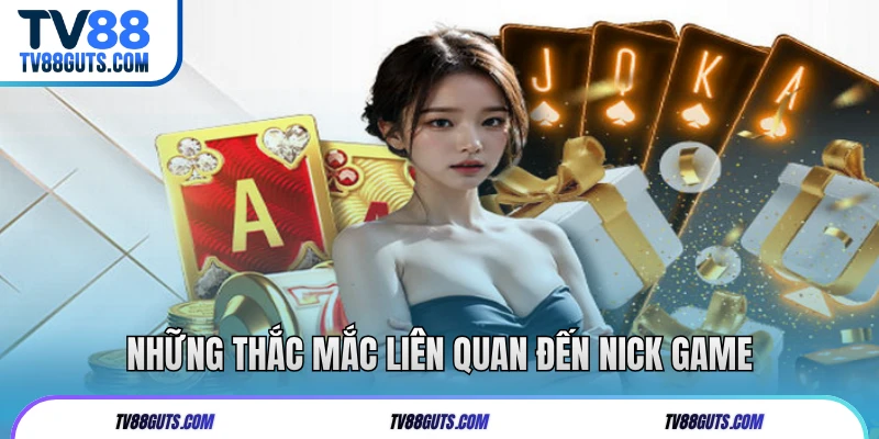 Câu Hỏi Thường Gặp TV88 | Giải Đáp Mọi Thắc Mắc Hội Viên 7 Những thắc mắc liên quan đến nick game
