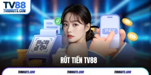 Rút Tiền TV88 - Quy Trình Nhận Thưởng Nhanh Chóng Bảo Mật