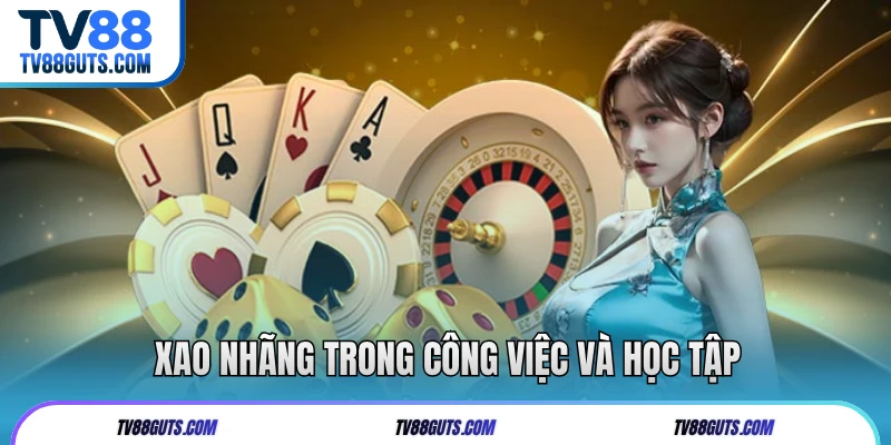 Xao nhãng trong công việc và học tập